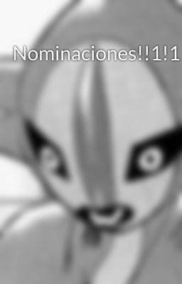 Nominaciones!!1!1!1!1!!!1!1!??