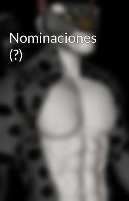 Nominaciones (?)