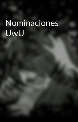 Nominaciones UwU