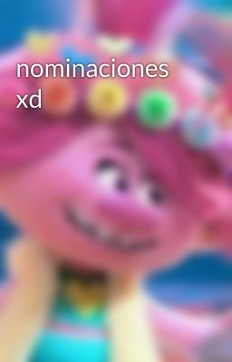 nominaciones xd