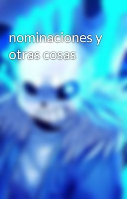 nominaciones y otras cosas