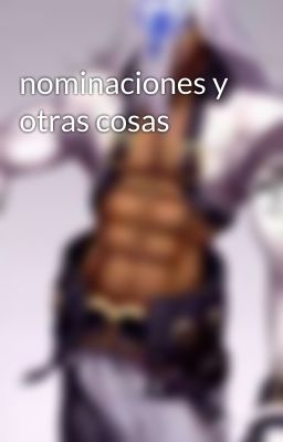 nominaciones y otras cosas 