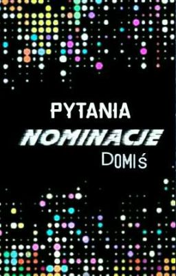 Nominacje >.<