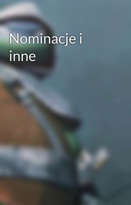 Nominacje i inne