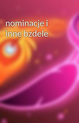 nominacje i inne bzdele