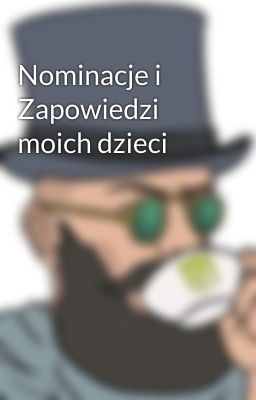 Nominacje i Zapowiedzi moich dzieci