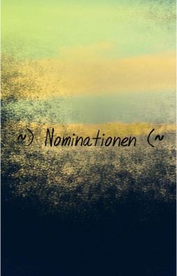 ~) Nominationen (~