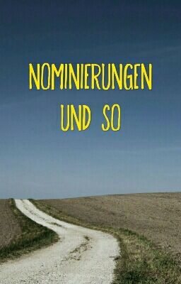 Nominierungen und so