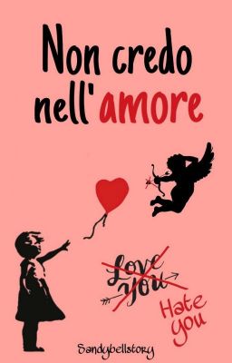 Non credo nell'amore- Sandybell 