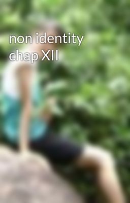 non identity chap XII