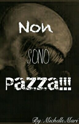 Non Sono Pazza!!!