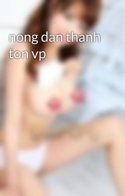 nong dan thanh ton vp