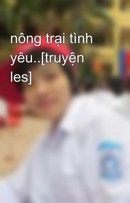 nông trại tình yêu..[truyện les]