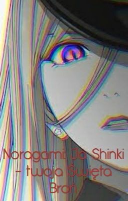 Noragami: Ja Shinki - twoja Święta Broń