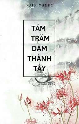 [Noren] Tám trăm dặm thành Tây