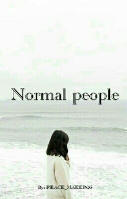 NORMAL PEOPLE {Under Construction } 