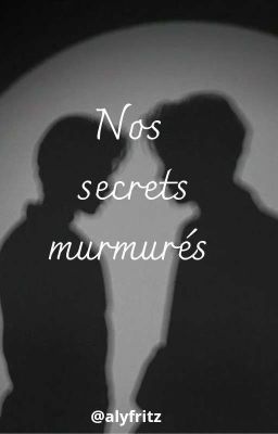 ★NOS SECRETS MURMURÉS ★