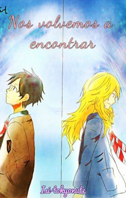 Nos volvemos a encontrar [shigatsu wa kimi no uso]