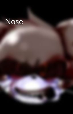 Nose