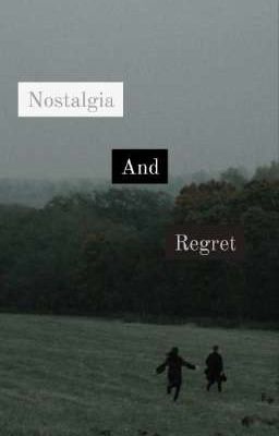 Nostalgia And Regret