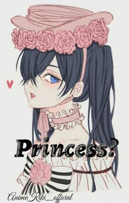 Not A Princess?✔ [SebaCiel; CZ]