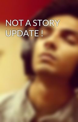 NOT A STORY UPDATE ! 