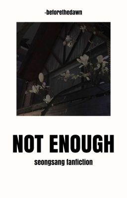 NOT ENOUGH - ✓