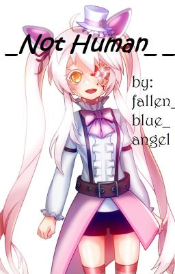 Not Human (A Fangle/Moxy ONESHOT)