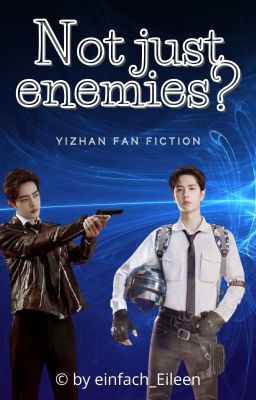 Not just enemies? [YiZhan FF]✔️