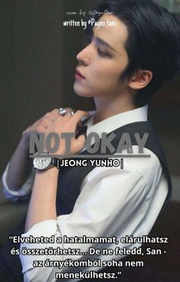 NOT OKAY - AZ UTOLSÓ MENET | YUNHO