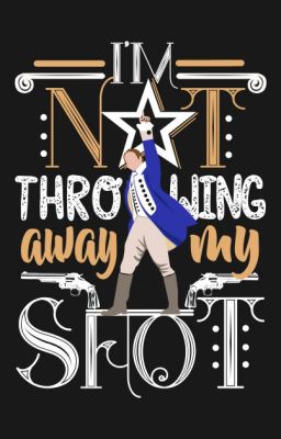 Not Throwing Away My One-Shot (Hamilton One-Shot Book) {REQUESTS: OPEN}