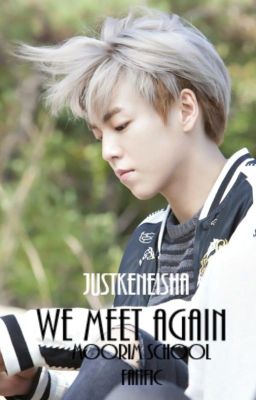 (NOT YET EDITED) We Meet Again  ||  Moorim School Fanfic