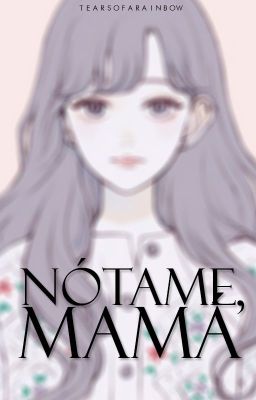 Nótame, mamá.