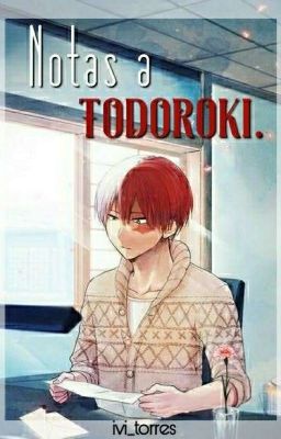 Notas a Todoroki. [Todoroki Shouto | BNHA]