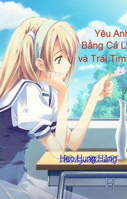 Note: Yêu anh bằng cả trái tim và lý trí - Phần 4