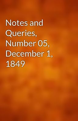 Notes and Queries, Number 05, December 1, 1849