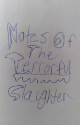 Notes Of The Traumatizing Slaughter