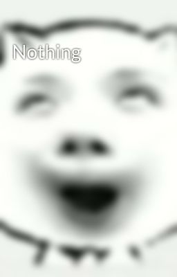 Nothing