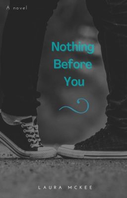 Nothing Before You