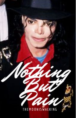 Nothing But Pain » Michael Jackson