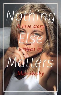 Nothing Else Matters || Melina Sophie