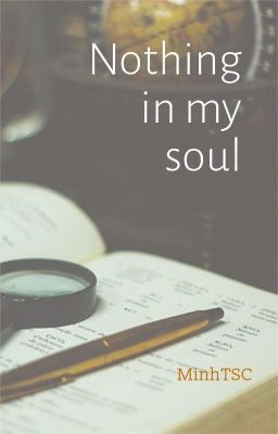 Nothing in my soul...