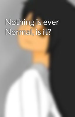 Nothing is ever Normal, is it?