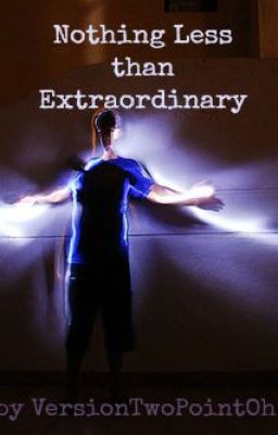 Nothing Less than Extraordinary