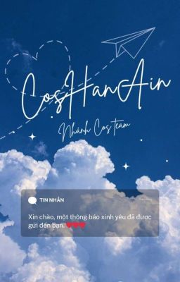 [NOTICE] CosHanAin