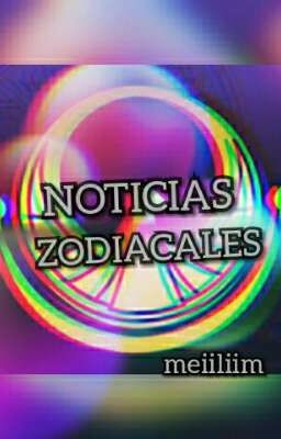 Noticias Zodiacales!!! [Cancelada]