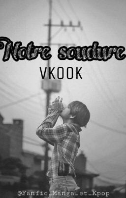 Notre Soudure - Vkook -