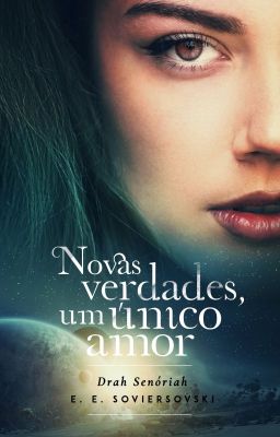 Novas Verdades, Um Único Amor (ficou completo até 19/12/2016 p/  lcto cm e-book)