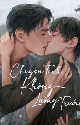 [Novel] Chuyện Tình Không Lường Trước 