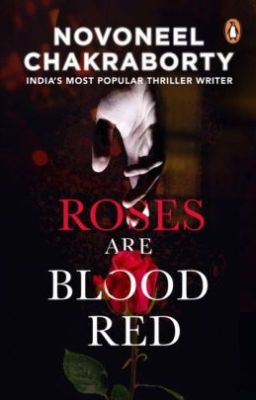 Novoneel Chakraborty's 'Roses Are Blood Red'